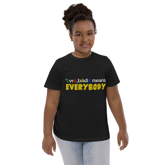 'Evrē,Bädē means Everybody T-shirt [Youth]